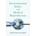 Environmental Ethics and Medical Reproduction