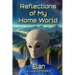 Reflections of My Home World