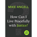 How Can I Live Peacefully with Justice?