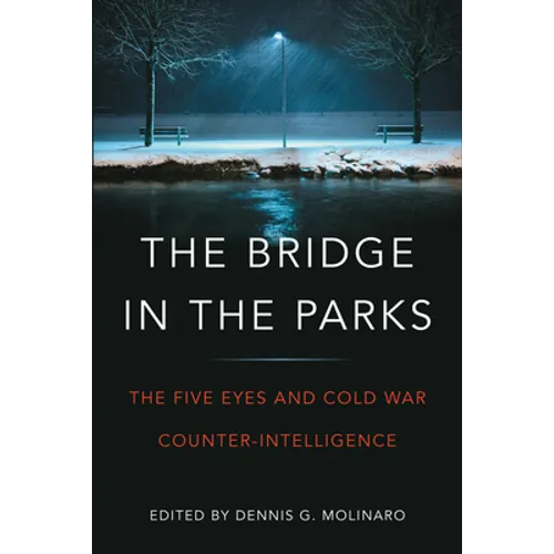 The Bridge in the Parks: The Five Eyes and Cold War Counter-Intelligence