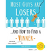 Most Guys Are Losers (And How to Find a Winner): Version 2.0