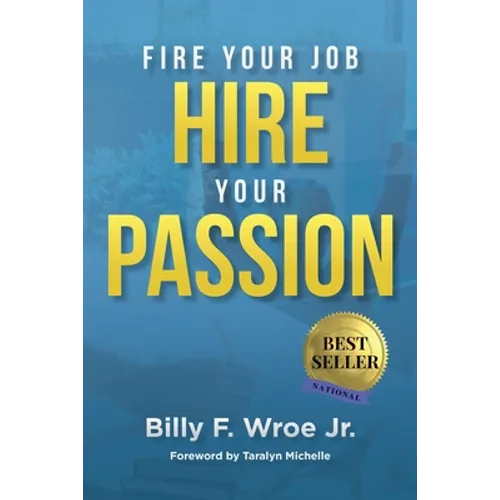 Fire Your Job, Hire Your Passion