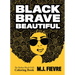 Black Brave Beautiful: A Badass Black Girl's Coloring Book (Teen & Young Adult Maturing, Crafts, Women Biographies, for Fans of Badass Black Girl)