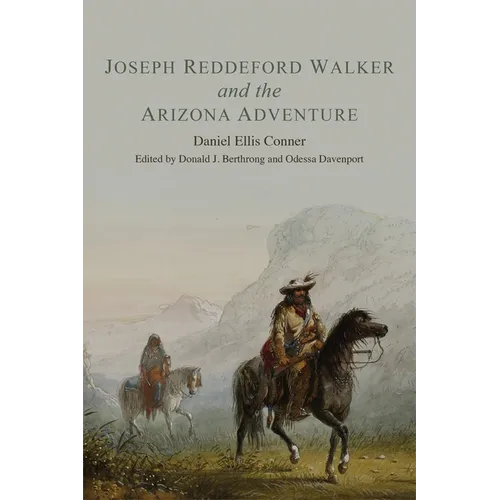 Joseph Reddeford Walker and the Arizona Adventure: Volume 22