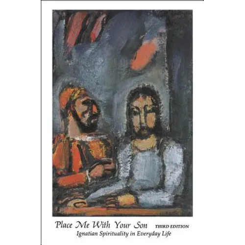 Place Me with Your Son: Ignatian Spirituality in Everyday Life