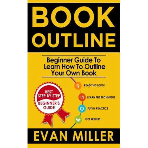 Book Outline: Beginner Guide to Learn How to Outline Your Own Book