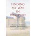 Finding My Way in Westport: A Memoir of Discipline, Rebellion and Resilience