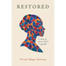 Restored: A Story of Grace, Grit, and Growth