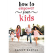 How to Empower Your Kids