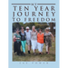 My Ten Year Journey to Freedom