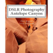 DSLR Photography - Antelope Canyon: How to Photograph Landscapes With Your DSLR