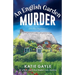 An English Garden Murder: An utterly addictive English cozy mystery
