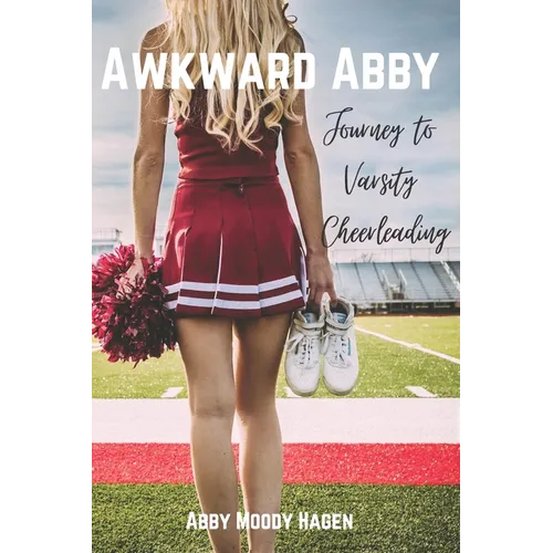 Awkward Abby - Journey to Varsity Cheerleading
