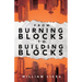 From Burning Blocks to Building Blocks