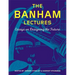 The Banham Lectures: Essays on Designing the Future