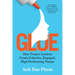 Glue: How Project Leaders Create Cohesive, Engaged, High-Performing Teams