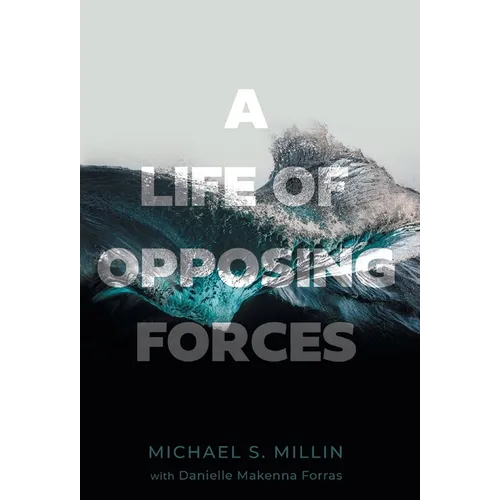 A Life of Opposing Forces
