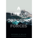 A Life of Opposing Forces