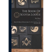 The Book Of Scotia Lodge: Being The History Of Scotia Lodge, No. 634, F. And A.m., New York 1867-1895