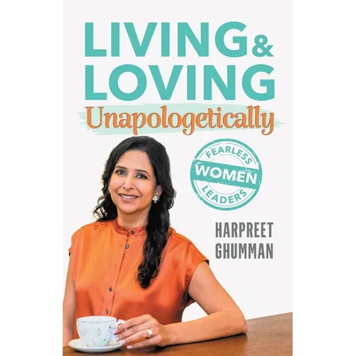 LIVING & LOVING Unapologetically: Fearless Women Leaders