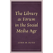 The Library as Forum in the Social Media Age