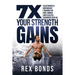 7X Your Strength Gains Even If You're a Man, Woman or Clueless Beginner Over 50: Bodyweight Training Exercises and Workouts A.K.A. Calisthenics