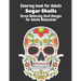 Coloring Book for Adults: Sugar Skulls: Stress Relieving Skull Designs for Adults Relaxation- Dia de Los Muertos Books Sugar Skulls Art