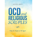 Ocd and Religious Scruples: Help for People of All Ages!