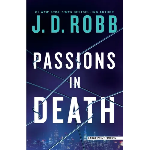 Passions in Death: An Eve Dallas Novel