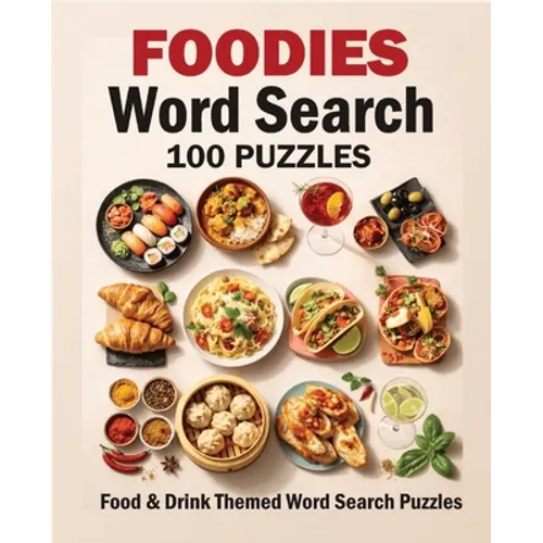Foodies Wordsearch: 100 Puzzles With a Food Drink and Cooking Theme