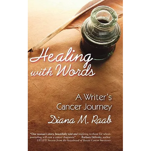 Healing with Words: A Writer's Cancer Journey