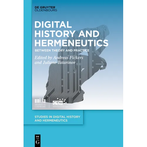 Digital History and Hermeneutics: Between Theory and Practice