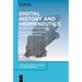 Digital History and Hermeneutics: Between Theory and Practice