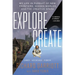 Explore/Create: My Life in Pursuit of New Frontiers, Hidden Worlds, and the Creative Spark