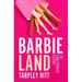Barbieland: The Unauthorized History