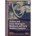 Visions and Voice-Hearing in Medieval and Early Modern Contexts