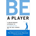 Be a Player: A Breakthrough Approach to Playing Better on the Golf Course