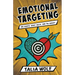 Emotional Targeting: Win hearts. Boost sales. Own the market.