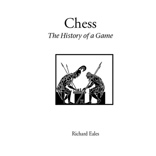 Chess: the History of a Game
