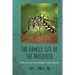 The Family Life of the Mosquito: A Primer for Biology Students, Naturalists, and the Inquisitive