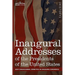 Inaugural Addresses of the Presidents of the United States: From George Washington, 1789 to George H.W. Bush, 1989