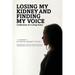 Losing My Kidney and Finding My Voice: Confessions of a Living Donor