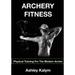 Archery Fitness: Physical Training for The Modern Archer