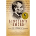 Lincoln's Sword: The Presidency and the Power of Words