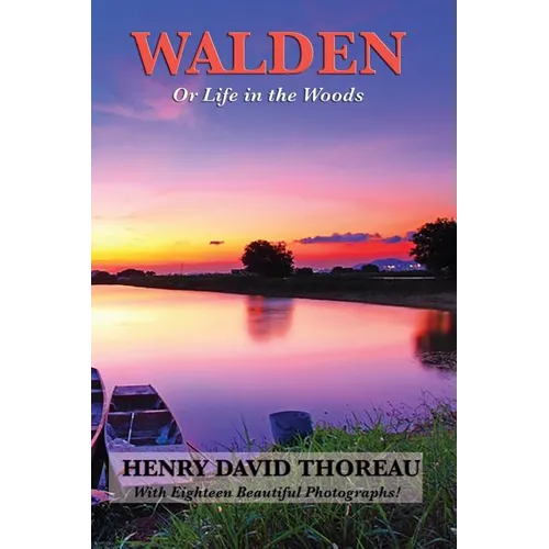 Walden: Reflections on Simple Living and the Natural World (Illustrated Edition)