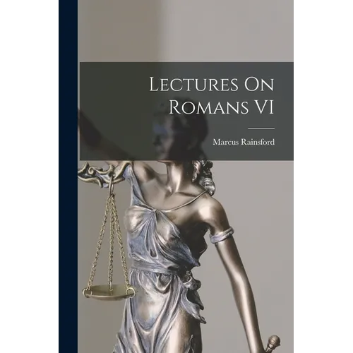 Lectures On Romans VI