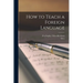 How to Teach a Foreign Language
