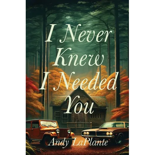 I Never Knew I Needed You