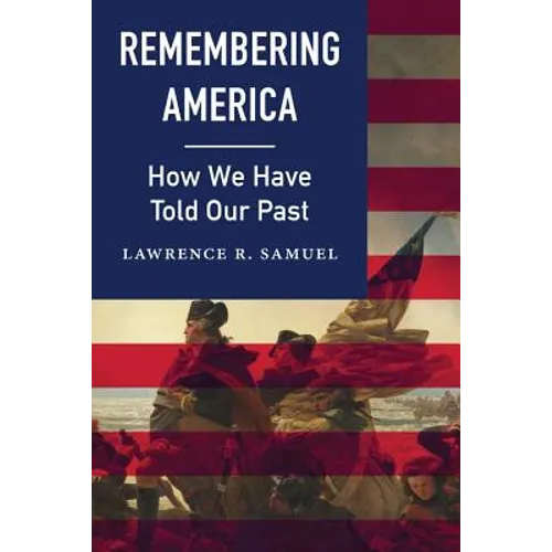 Remembering America: How We Have Told Our Past
