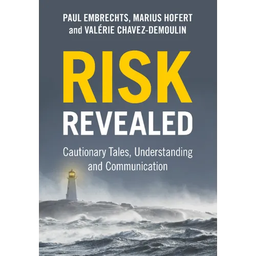 Risk Revealed: Cautionary Tales, Understanding and Communication